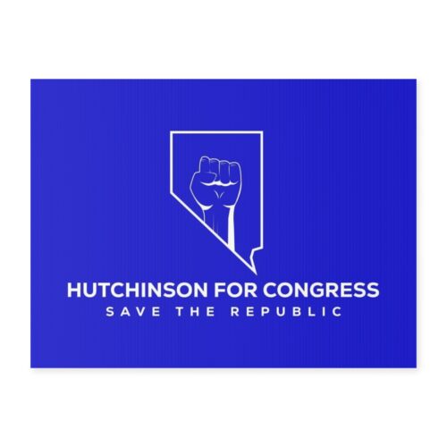 Show your support for Sean Hutchinson's campaign for Congress in Nevada's District 3. Put up this sign and help save the republic.